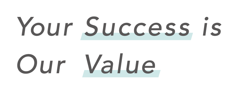 Your Success is Our Value